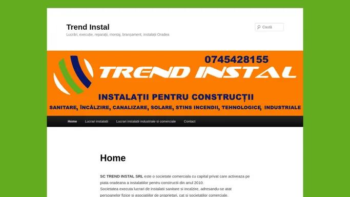 Trend instal lucrari, executie, reparatii, montaj, bransament, instalatii Oradea