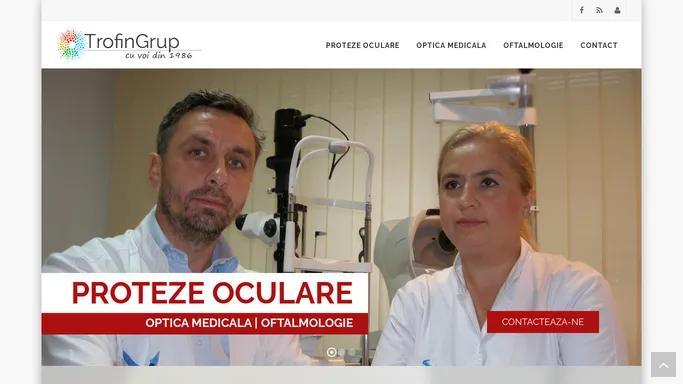 Trofin Grup | Proteze Oculare | Oftalmologie si Optica medicala