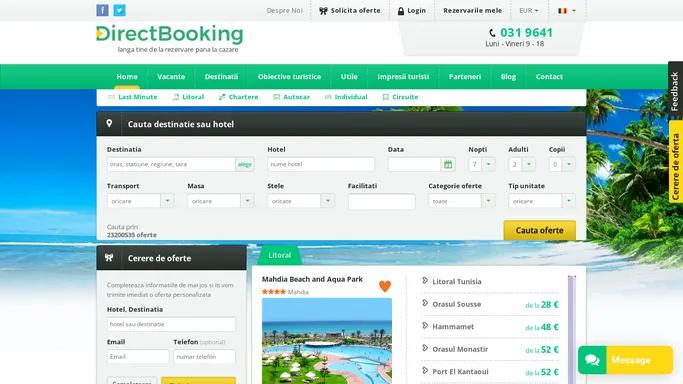 DirectBooking.ro | Early Booking Vacante 2024 in Tunisia, Rezerva sejururi la pret redus in Tunisia. Oferte pentru 3800 hoteluri.