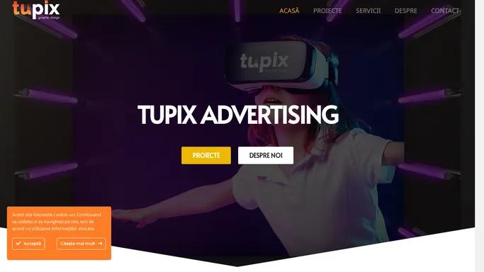 Tupix Advertising – FII VIZIBIL