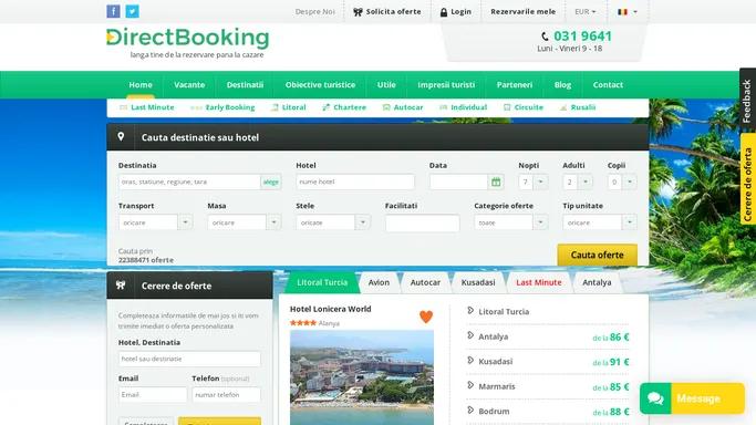 DirectBooking.ro | Early Booking Vacante 2024 in Turcia, Rezerva sejururi la pret redus in Turcia. Oferte pentru 61000 hoteluri.