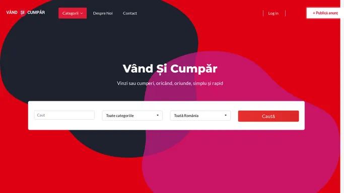 Vand si cumpar | Vinzi sau cumperi, oricnd, orinude, simplu si rapid