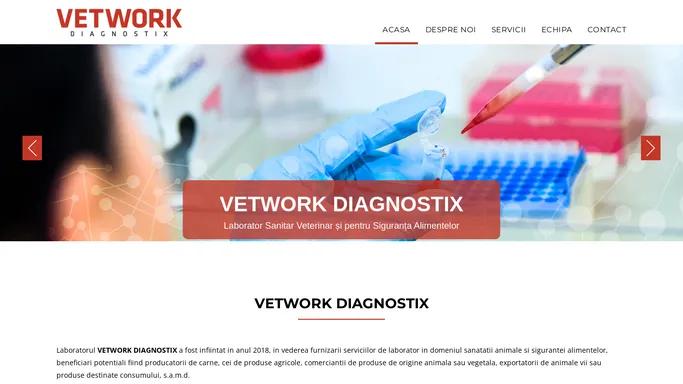 Vetwork Diagnostix - Laborator Sanitar Veterinar si pentru Siguranta Alimentelor