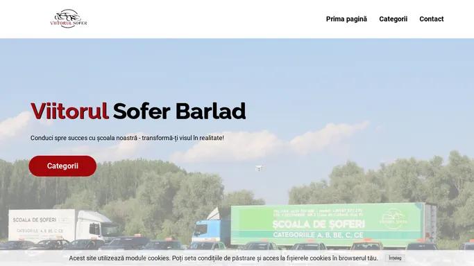 Viitorul Sofer | Scoala de soferi Barlad