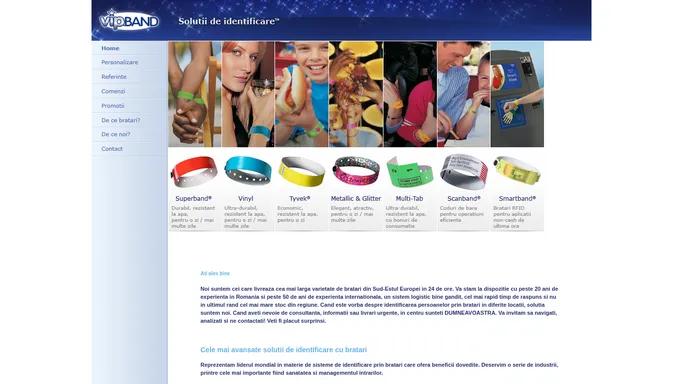 Bratari .ro - Bratari de intrare, bratari identificare, bratari securitate, si bratari control acces marca VIP® Band, din plastic, vinyl, tyvek sau hartie sintetica de la liderul mondial!