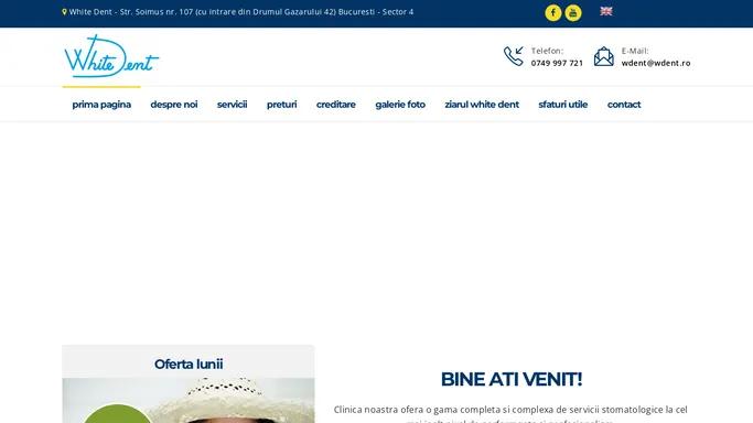 White Dent - Clinica Stomatologica Bucuresti | Prima pagina