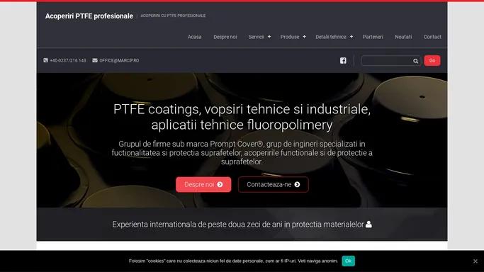 Acoperiri PTFE profesionale | Marcip Tech S.R.L. Focsani