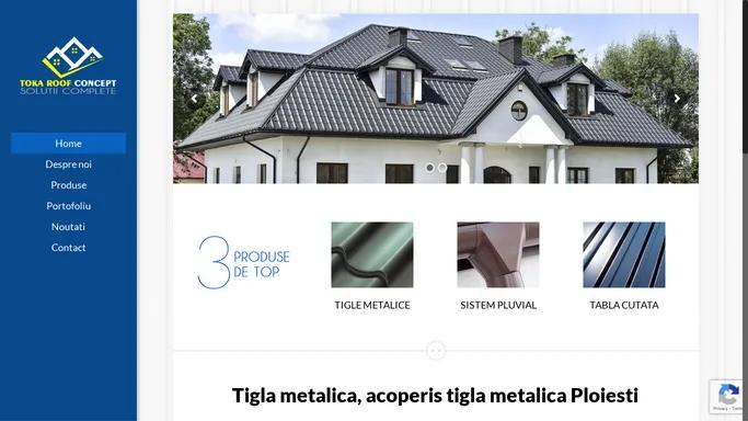 Tigla metalica Ploiesti, Acoperisuri Metalice