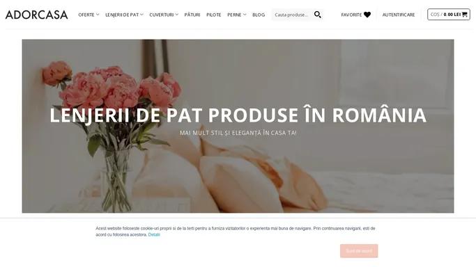 Lenjerii de Pat Romania: CALITATE si CONFORT - ADORCASA Shop