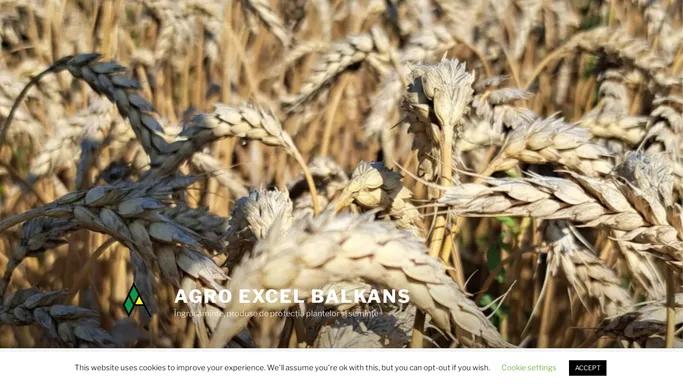 Agro Excel Balkans – Ingrasaminte, produse de protectia plantelor si seminte