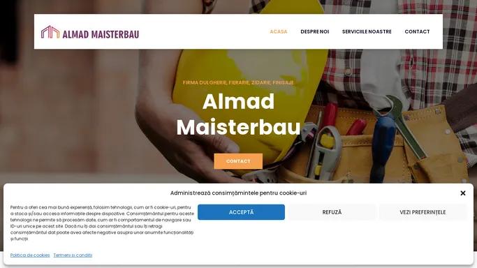 ALMAD Maisterbau – Firma Constructii Civile Bucuresti – Zidarie – Dulgherie – Finisaje – Fierarie