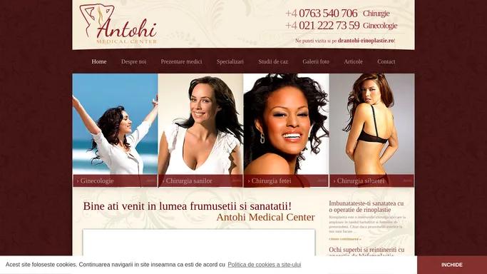 Antohi Medical Center - Rinoplastie, chirurgie plastica, chirurgie cosmetica, operatii rinoplastie, chirurgia fetei, chirurgia sanilor, chirurgia siluetei