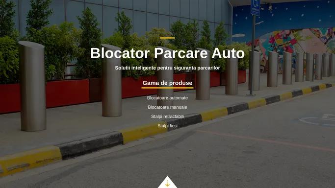 Blocator Parcare Auto.ro | Sisteme automatizate pentru limitare acces auto Oferim solutii automatizate pentru restrictionarea accesului auto