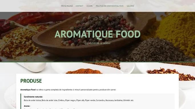 AROMATIQUE FOOD – condimente si aditivi