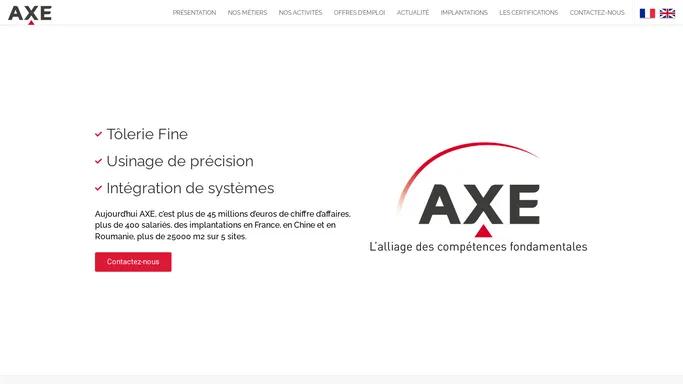 AXE : tolerie fine, robotique, usinage de precision, integration.