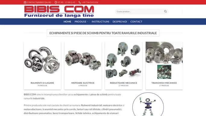 BIBIS COM - Echipamente si piese de schimb pentru toate ramurile industriale