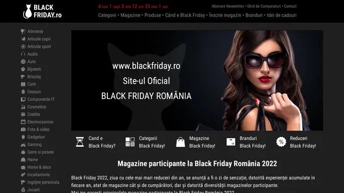 BLACK FRIDAY Romania 2022 ® Site-ul Oficial • Vezi Aici Reduceri Active!