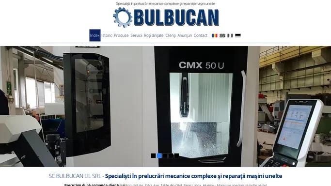 Prelucrari mecanice complexe, roti dintate, reparatii si modernizari masini unelte - BULBUCAN
