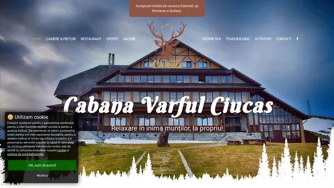 Cabana Varful Ciucas - Cheia - Relaxare in inima muntilor, la propriu