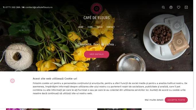 FLORI PENTRU ACASA - CAFE DE FLEURS