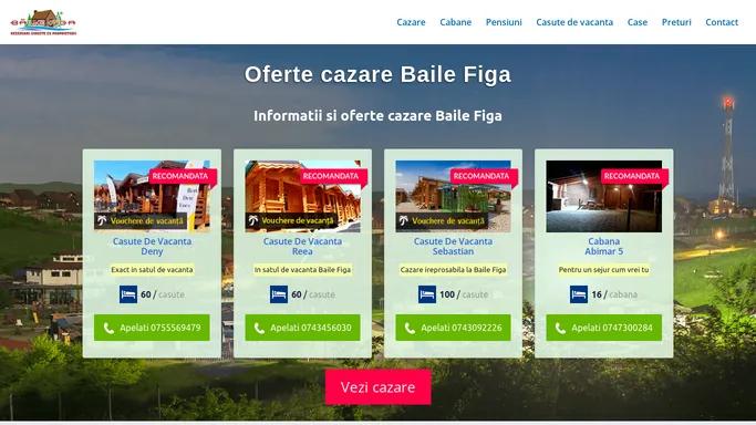 Oferte cazare Baile Figa 2023: cabane, pensiuni, casute de vacanta, case