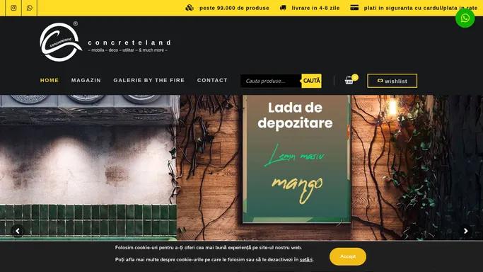 - mobila - deco - utilitar - & much more - c o n c r e t e l a n d