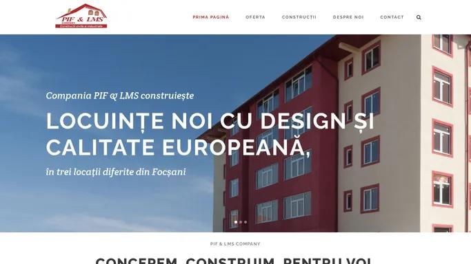 PIF & LMS Company - Focsani, Vrancea | Constructii civile si industriale
