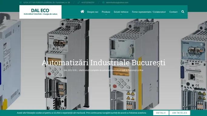 Automatizari Industriale Bucuresti | Solutii Automatizari Ilfov | Actionari Electrice | Energie Regenerabila - DAL ECO | DAL ECO S.R.L. ofera solutii complete de automatizare industriala in Bucuresti si Ilfov. Specialisti in convertizoare de frecventa Lenze, servoactionari, pompe Victor Pumps si senzori de umiditate Hydronix. Confidentialitate si performanta garantate.