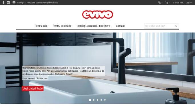 EVIVO - Magazin online pentru baie si bucatarie. Chiuvete, baterii, sanitare, accesorii.