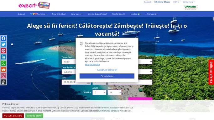 Expert Travel - Alege sa fii fericit! Calatoreste... Zambeste... Traieste... Ia-ti o vacanta!