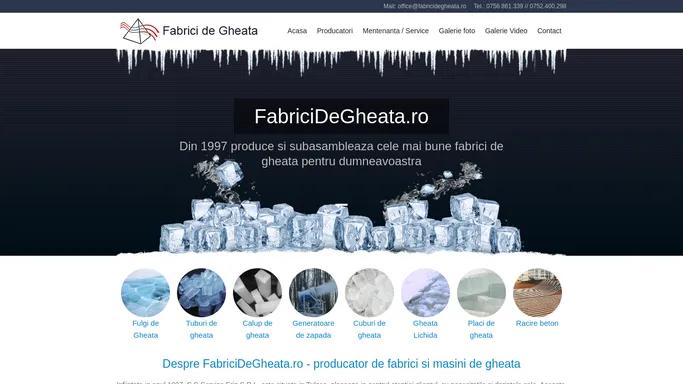 Fabrici De Gheata - Masini De Gheata : FabriciDeGheata.ro