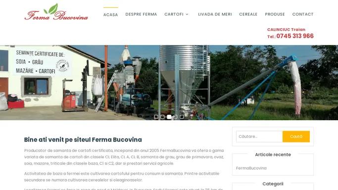FermaBucovina | Producator de samanta de cartofi certificata, incepand din anul 2005 FermaBucovina va ofera o gama variata de samanta de cartofi din clasele CL Elita, CL A, CL B, si prestari servicii agricole.
