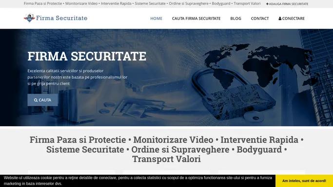 Firma Paza si Protectie • Monitorizare Video • Interventie Rapida • Sisteme Securitate • Ordine si Supraveghere • Bodyguard • Transport Valori