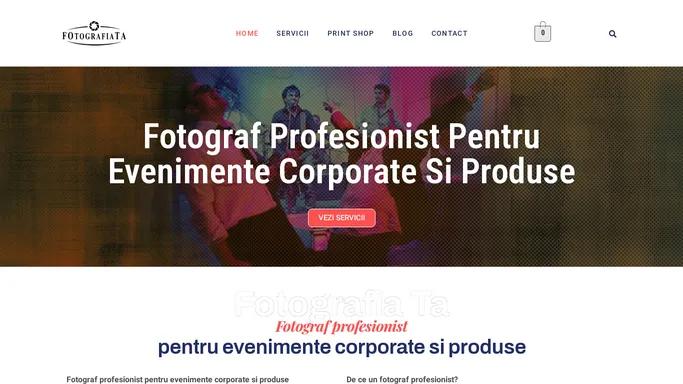 Fotograf Profesionist Pentru Evenimente Corporate Si Produse