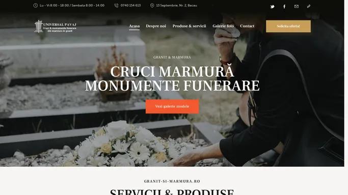 Cruci marmura & granit, monumente funerare Bacau - UNIVERSAL PAVAJ