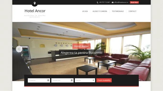 Hotel Ancor | Alegerea ta pentru Bucuresti