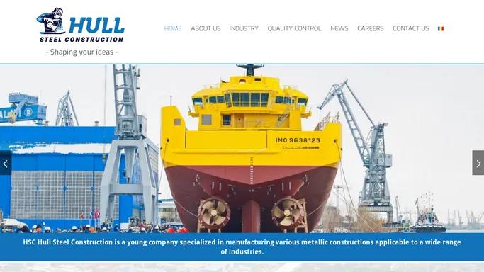 Hull Steel Construction – – Shaping your ideas –