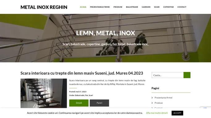 METAL INOX REGHIN - Scari, balustrade, copertine, garduri, fier forjat, balustrade inox,