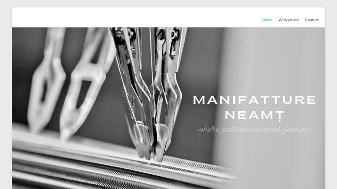 Manifatture Neamt – Where passion becomes fashion