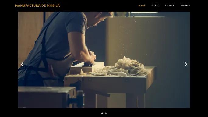 Manufactura de Mobila – Manufactura de Mobila