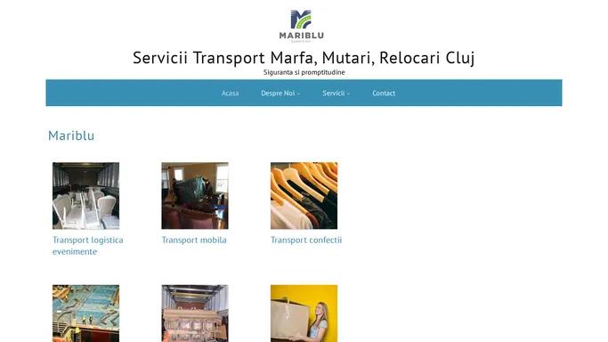 Mariblu - Servicii Transport Marfa, Mutari, Relocari Cluj