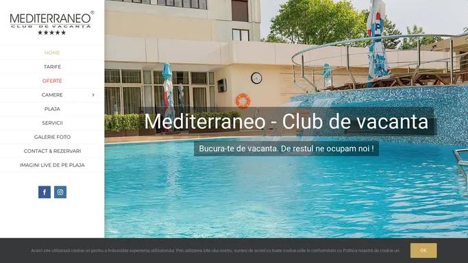 Club de Vacanta/Hotel Mediterraneo din statiunea Neptun 5* 0723.347.600