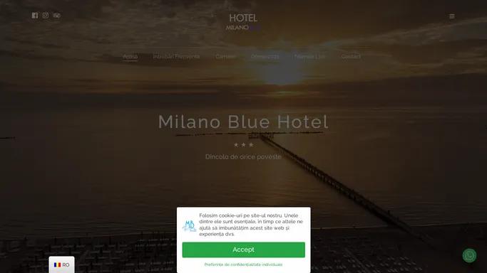 Milano Blue Hotel Mamaia 3* - Dincolo de orice poveste