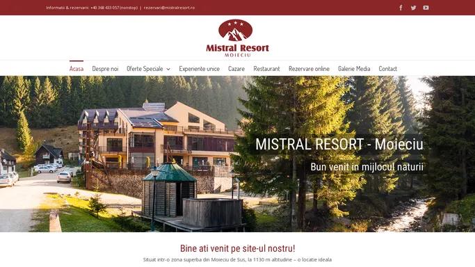 Mistral Resort – Moieciu – 1100 metri altitudine, aceeasi buna atitudine