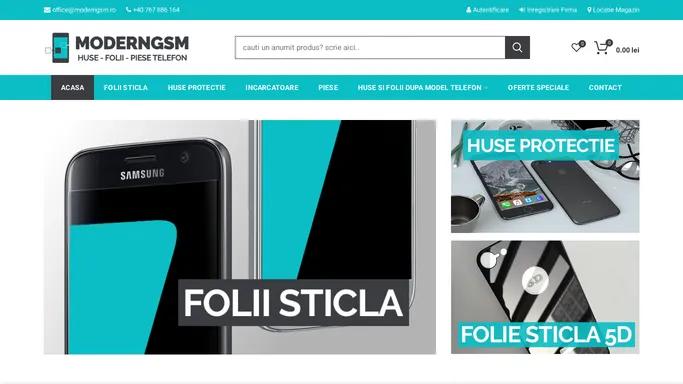 MODERN GSM | FOLII STICLA | HUSE PROTECTIE | TELEFOANE