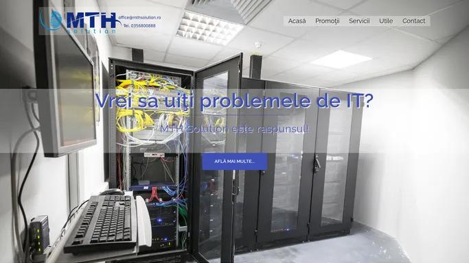 MTH Solution – Servicii IT Complete – Suport Tehnic, Retele, Cablare, Mentenanta