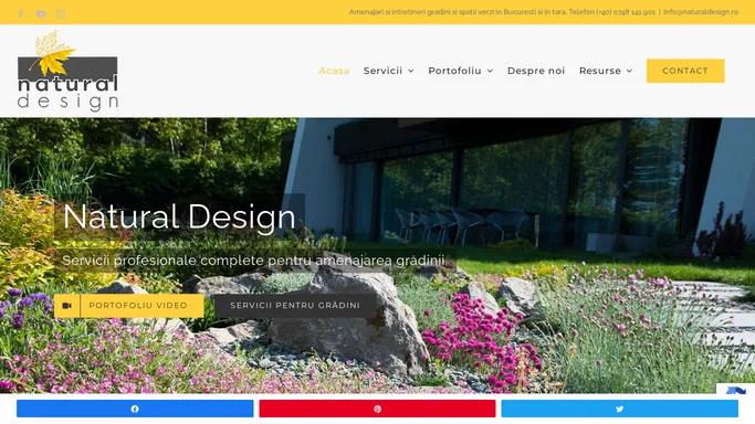 Firma amenajari gradini si spatii verzi in Bucuresti si in tara – naturaldesign.ro – Firma de amenajari gradini si spatii verzi in Bucuresti si in tara, ofera servicii complete de amenajare, de la consultanta si proiectarea gradinilor pana la intretinere.