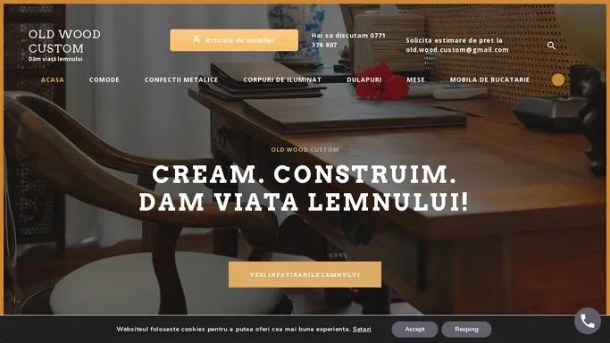 Old Wood Custom – Dam viata lemnului