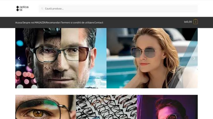 Optica-Ta.ro – Boutique de optica medicala: ochelari de vedere cu lentile progresive si ochelari de soare polarizati