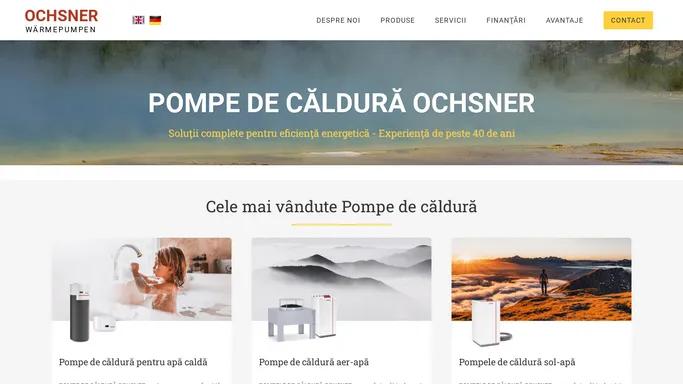 Producator pompe de caldura de peste 40 de ani - Ochsner - OSTWEST Distribuitor autorizat Timisoara